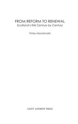 FROM REFORM to RENEWAL Scotland’S Kirk Century by Century
