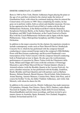 DIMITRI ASHKENAZY, CLARINET Born in 1969 in New York, Dimitri Ashkenazy Began Playing the Piano at the Age of Six and Then Switc