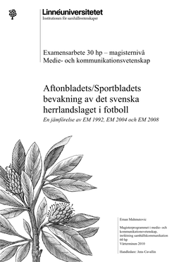 Aftonbladets/Sportbladets Bevakning Av Det Svenska Herrlandslaget I Fotboll En Jämförelse Av EM 1992, EM 2004 Och EM 2008