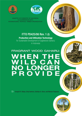 Fragrant Wood Gaharu : When the Wild Can No Longer Provide ...; PDF Copied from the Internet by Library of Congress Jakarta Offi