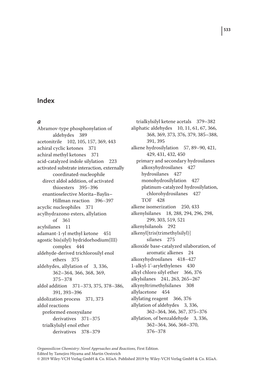 Abramov‐Type Phosphonylation of Aldehydes 389 Acetonitrile 102, 105, 157, 369, 443 Achiral Cyclic Ketones 371 Achiral Methyl K