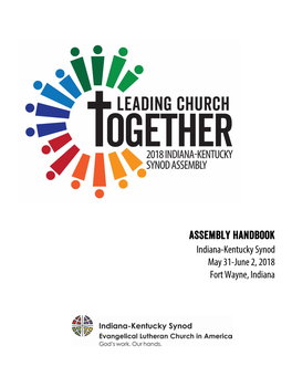 ASSEMBLY HANDBOOK Indiana-Kentucky Synod May 31-June 2, 2018 Fort Wayne, Indiana