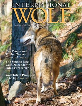 Can People and Timber Wolves Co-Exist? Page 4 the Singing Dog: Wolf Descendant? Fido’S Forbearer? Page 8 Wolf Totem Promises to Be Epic Page 10 Item 6650 $48.00