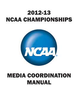 Media Coordination Manual 2012-13 Ncaa Championships