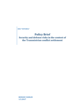 Policy Brief Security and Defense Risks in the Context of the Transnistrian Conflict Settlement