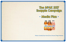 The M2AK 2017 Snapple Campaign