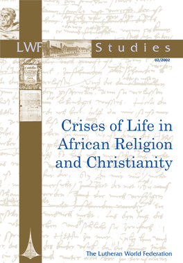 Crises of Life in African Religion and Christianity Crises of Life in African Religion and Christianity Crises of Life In