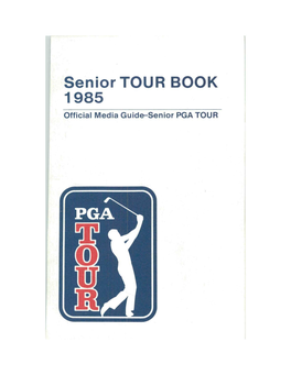 Senior TOUR BOOK 1985 Official Media Guide-Senior PGA TOUR to Our Friends of the News Media
