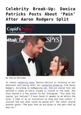 Celebrity Break-Up: Danica Patricks Posts About ‘Pain’ After Aaron Rodgers Split