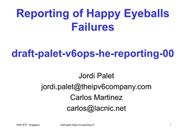 Reporting of Happy Eyeballs Failures Draft-Palet-V6ops-He-Reporting-00