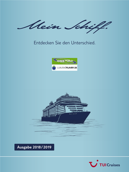 Mein Schiff ® 6 Reiseart 8 Architektur 10 Reiseziele 14 Häfen Im Überblick Ihr Bordleben 16 Premium Alles Inklusive 20 Service Ablegen Vom Alltag