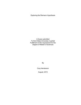 Exploring the Riemann Hypothesis a Thesis Submitted to Kent State University in Partial Fulfillment of the Requirement for the D