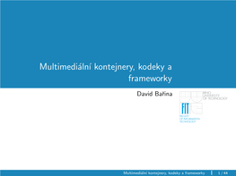 Multimediáln´I Kontejnery, Kodeky a Frameworky