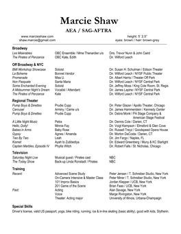 Marcie Shaw AEA / SAG-AFTRA Height: 5’ 2.5” Shaw.Marcie@Gmail.Com Eyes: Brown / Hair: Brown-Grey