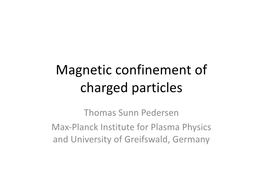 Magnetic Confinement of Charged Particles