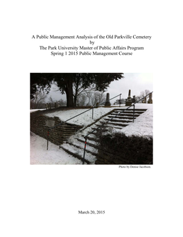 A Public Management Analysis of the Old Parkville Cemetery by the Park University Master of Public Affairs Program Spring 1 2015 Public Management Course