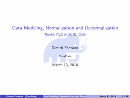 Data Modeling, Normalization and Denormalization Nordic Pgday 2018, Oslo