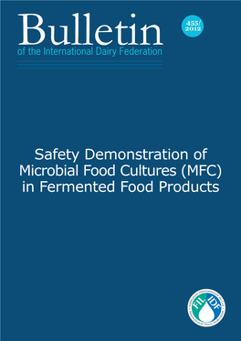 Safety Demonstration of Microbial Food Cultures (MFC) in Fermented Food Products VIEW the UPCOMING IDF EVENTS AT