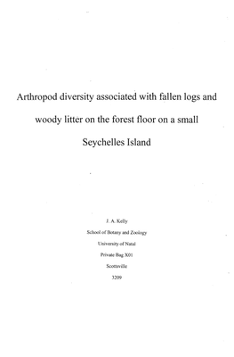 Arthropod Diversity Associated with Fallen Logs and Woody Litter on the Forest Floor on a Small Seychelles Island JA Kelly