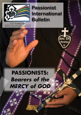 PASSIONISTS: Bearers of the MERCY of GOD CONTENTS Passionist International Bulletin N