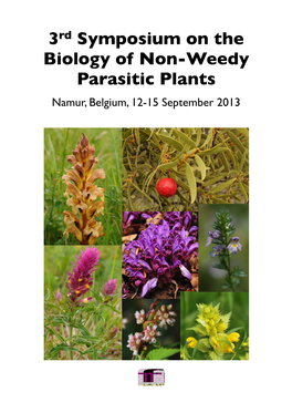 3Rd Symposium on the Biology of Non-Weedy Parasitic Plants Namur, Belgium, 12-15 September 2013 General Information 1