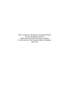 The Catholic Church in the Philippines in One Hundred Years: from the Spanish Colonial Period to the End of the Marcos Dictatorship 1886-1986