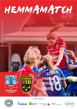 FREDAG 9 OKT VITTSJÖ IP 18:00 Hej Alla Supportrar, Partners Och Vänner!