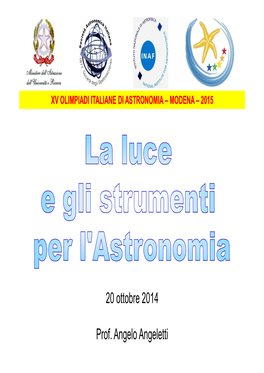 Telescopio Dal Greco TÊLE (Lontano ) + SKÓPIOS (Guardare ) = Strumento Per Osservare Oggetti Lontani Un Po’ Di Storia