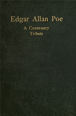 Edgar Allan Poe a Centenary Ft Tribute LIBRARY of the UNIVERSITY of CALIFORNIA