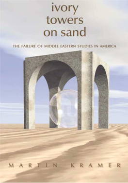 Ivory Towers on Sand: the Failure of Middle Eastern Studies in America by Martin Kramer