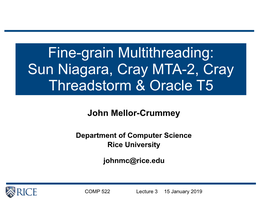 Fine-Grain Multithreading: Sun Niagara, Cray MTA-2, Cray Threadstorm & Oracle T5