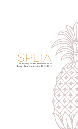 The Society for the Preservation of Long Island Antiquities, 1948–2012 Society for the Preservation of Long Island Antiquities 161 Main Street P