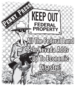 The Federal Land in Nevada Adds up to Economic Disaster! See Special Report Page 3 the PENNY PRESS, SEPTEMBER 13, 2007 PAGE 2