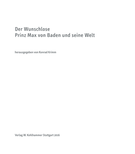 Der Wunschlose Prinz Max Von Baden Und Seine Welt