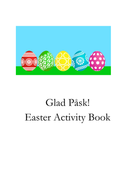 Glad Påsk! Easter Activity Book Swedish Easter Traditions Easter in Sweden Is Traditionally a Family Holiday