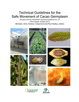 Technical Guidelines for the Safe Movement of Cacao Germplasm Revised from the FAO/IPGRI Technical Guidelines No