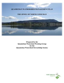 Quamichan Watershed Management Plan Working Group Prepared This Management Plan with Representatives from Fisheries and Oceans Canada, B.C