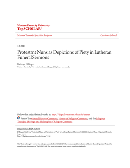 Protestant Nuns As Depictions of Piety in Lutheran Funeral Sermons Kathryn Dillinger Western Kentucky University, Kathryn.Dillinger598@Topper.Wku.Edu