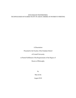 ENTANGLED TESTIMONIES: TECHNOLOGIES of SUBJECTICITY in ASIAN AMERICAN WOMEN's WRITING a Dissertation Presented to the Faculty