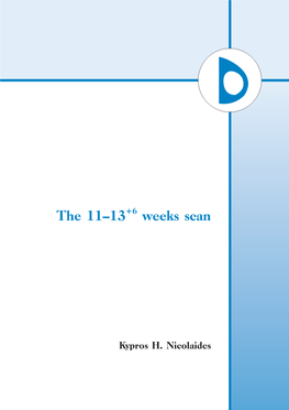 The 11–13+6 Weeks Scan +6 Weeks Scan Weeks