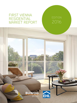 FIRST VIENNA RESIDENTIAL MARKET REPORT First Vienna Residential Market Report | 2016