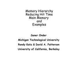 Memory Hierarchy Reducing Hit Time Main Memory and Examples