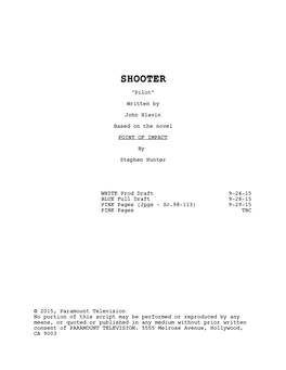 SHOOTER "Pilot" Written by John Hlavin Based on the Novel POINT of IMPACT by Stephen Hunter