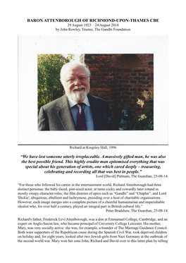 BARON ATTENBOROUGH of RICHMOND-UPON-THAMES CBE “We Have Lost Someone Utterly Irreplaceable. a Massively Gifted Man, He Was