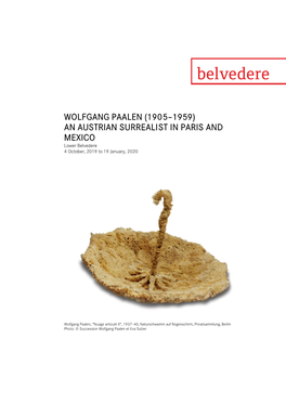 WOLFGANG PAALEN (1905–1959) an AUSTRIAN SURREALIST in PARIS and MEXICO Lower Belvedere 4 October, 2019 to 19 January, 2020