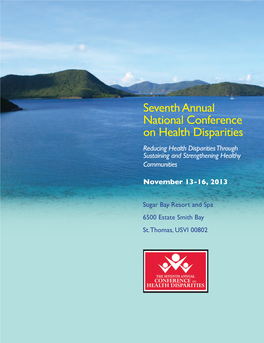 Seventh Annual National Conference on Health Disparities Reducing Health Disparities Through Sustaining and Strengthening Healthy Communities