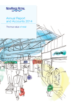 Annual Report and Accounts 2014 Newriver Retail Limited Annual Report and Accounts 2014 Who We Are