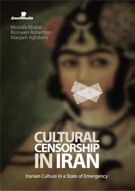 Cultural Censorship in Iran 1 Cultural Censorship in Iran 2 Cultural Censorship in Iran Iranian Culture in a State of Emergency Cultural Censorship in Iran 3