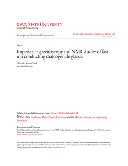 Impedance Spectroscopy and NMR Studies of Fast Ion Conducting Chalcogenide Glasses Hitendra Kumar Patel Iowa State University