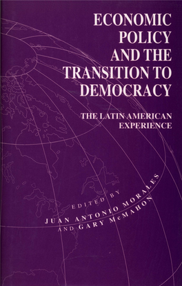 ECONOMIC POLICY and the TRANSITION to DEMOCRACY Economic Policy and the Transition to Democracy the Latin American Experience